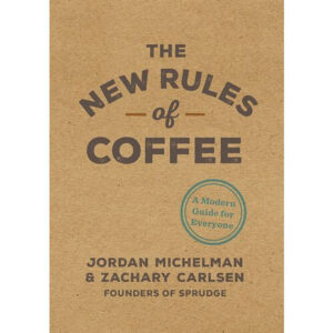 [Review] The New Rules of Coffee: A Modern Guide for Everyone
